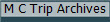 M C Trip Archives